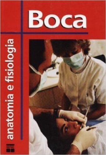 Boca. Anatomia E Fisiologia