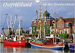 Ostfriesland an der Nordseeküste (Wandkalender 2017 DIN A4 quer): Das Land an der Nordseeküste (Monatskalender, 14 Seiten ) (CALVENDO Orte)