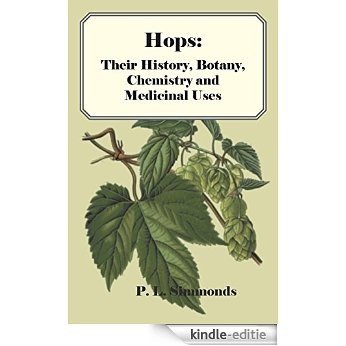 Hops: Their History, Botany, Chemistry and Medicinal Uses [Kindle-editie] beoordelingen