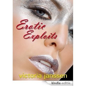 Erotic Exploits: 7 Hot and Fantastical Lesbian Tales: The Best of Elspeth Potter/Victoria Janssen (English Edition) [Kindle-editie]