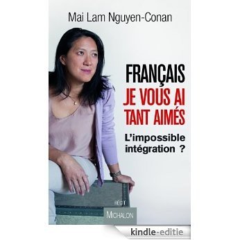 Français, je vous ai tant aimés (Récit) [Kindle-editie]