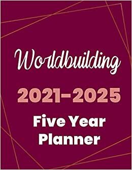 indir Worldbuilding 2021-2025 Five Year Planner: 5 Year Planner Organizer Book / 60 Months Calendar / Agenda Schedule Organizer Logbook and Journal / January 2021 to December 2025
