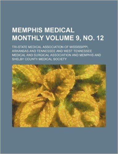 Memphis Medical Monthly Volume 9, No. 12