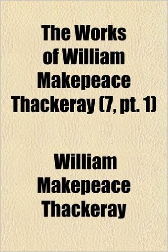 The Works of William Makepeace Thackeray (Volume 7, PT. 1); Newcomes