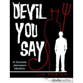 Devil You Say: A Quixote Jameson Mystery (Quixote Jameson Mysteries Book 1) (English Edition) [Kindle-editie]
