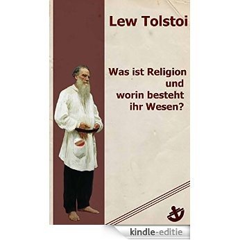 Was ist Religion und worin besteht ihr Wesen? (German Edition) [Kindle-editie]
