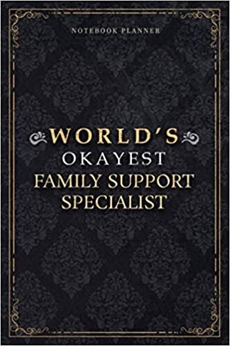 indir Notebook Planner World&#39;s Okayest Family Support Specialist Job Title Luxury Cover: Home Budget, 6x9 inch, Journal, PocketPlanner, Planning, 5.24 x 22.86 cm, Appointment , 120 Pages, A5, Daily
