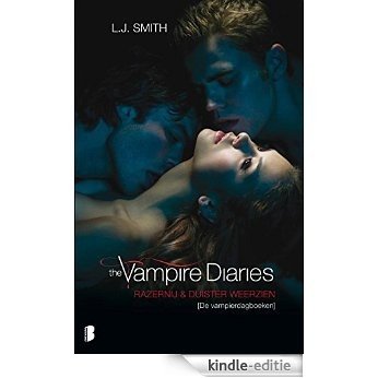 Razernij en Duister weerzien (The Vampire Diaries) [Kindle-editie]