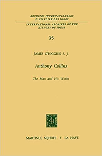 Anthony Collins The Man and His Works (International Archives of the History of Ideas   Archives internationales d'histoire des idées)
