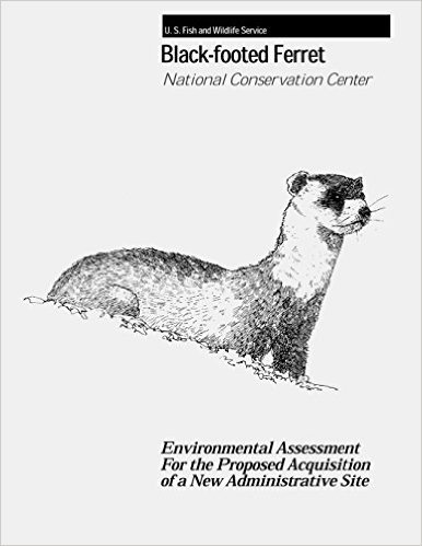 Black-Footed Ferret - National Conservation Center: Environmental Assessment for the Proposed Acquisition of a New Administrative Site