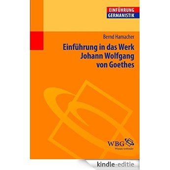 Einführung in das Werk Johann Wolfgang von Goethes (Einführungen) (German Edition) [Kindle-editie] beoordelingen