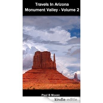 Travels In Arizona - Monument Valley - Volume 2 (Travel In Arizona:Monument Valley) (English Edition) [Kindle-editie]