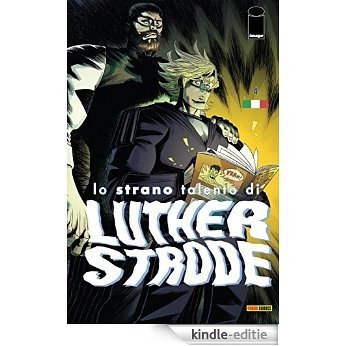 Lo strano talento di Luther Strode 4 [Kindle-editie]