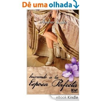 Buscando a la esposa perfecta (Spanish Edition) [eBook Kindle]