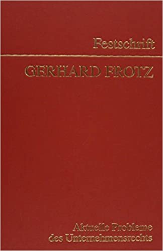 Aktuelle Probleme des Unternehmensrechts: Festschrift Gerhard Frotz zum 65. Geburtstag