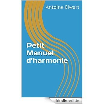 Petit Manuel d'harmonie (French Edition) [Kindle-editie]