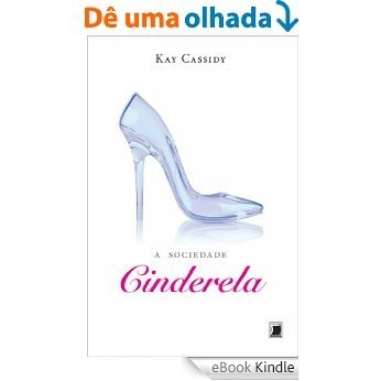 A sociedade Cinderela [eBook Kindle]