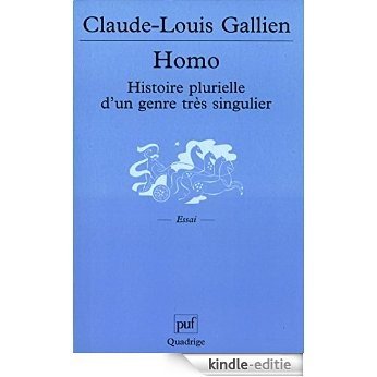 Homo. Histoire plurielle d'un genre très singulier: Préface d'Yves Coppens (Quadrige) [Kindle-editie]