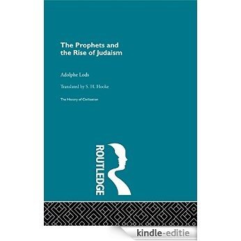 The Prophets and the Rise of Judaism (History of Civilization) [Kindle-editie]