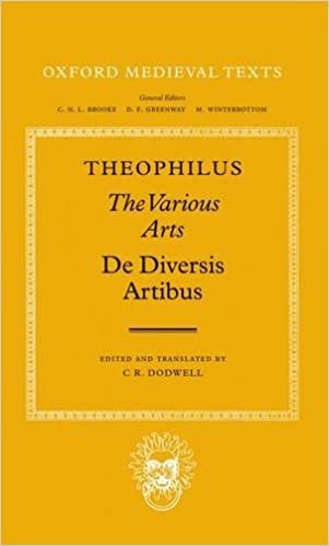 Theophilus: The Various Arts: (De Diversis Artibus) (Oxford Medieval Texts)