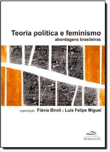 Teoria Política Feminismo. Abordagens Brasileiras
