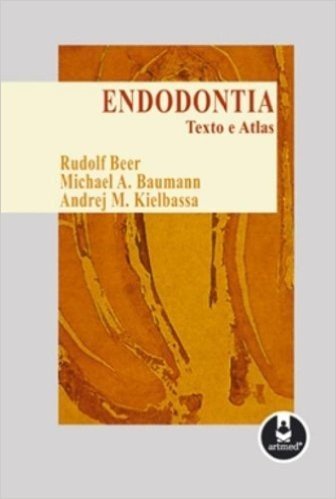 Endodontia. Texto e Atlas