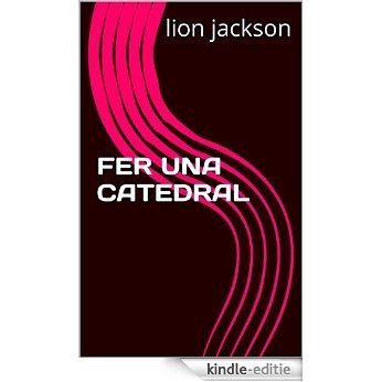 FER UNA CATEDRAL (Catalan Edition) [Kindle-editie]