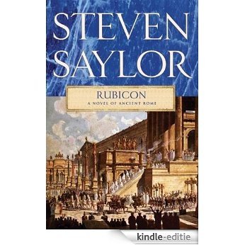 Rubicon: A Novel of Ancient Rome (The Roma Sub Rosa series) [Kindle-editie]