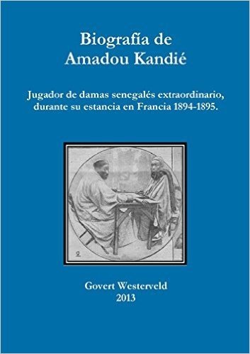Biografia de Amadou Kandie, Jugador de Damas Senegales Extraordinario, Durante Su Estancia En Francia 1894-1895.