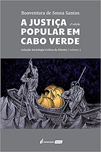 Col. Sociologia Crítica do Direito - a Justiça Popular em Cabo Verde - Volume 2 - 2ª Ed. - 2021