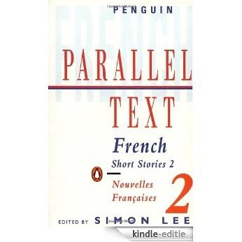 Parallel Text: French Short Stories: Nouvelles Francaises: 2 [Kindle-editie]