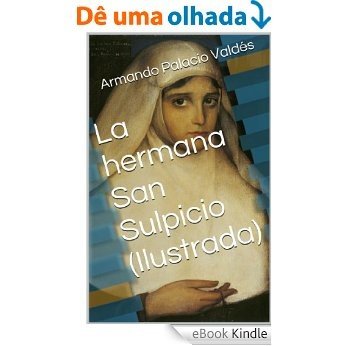 La hermana San Sulpicio (Ilustrada) (Spanish Edition) [eBook Kindle]