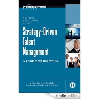 Strategy-Driven Talent Management: A Leadership Imperative (J-B SIOP Professional Practice Series) [Kindle-editie]