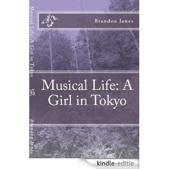 Musical Life: A Girl in Tokyo (English Edition) [Kindle-editie]