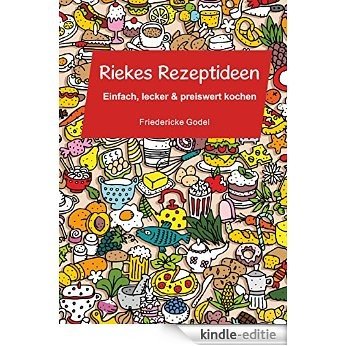 Riekes Rezeptideen: Einfach, lecker und preiswert kochen [Kindle-editie] beoordelingen