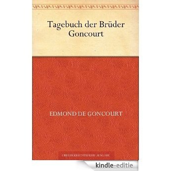 Tagebuch der Brüder Goncourt (German Edition) [Kindle-editie]