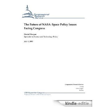 The Future of NASA: Space Policy Issues Facing Congress (English Edition) [Kindle-editie]
