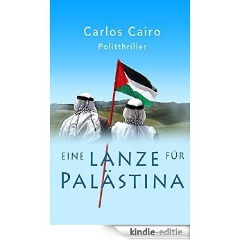 Eine Lanze für Palästina (German Edition) [Kindle-editie]