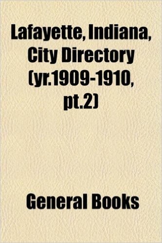 Lafayette, Indiana, City Directory (Yr.1909-1910, PT.2)