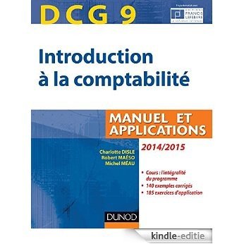 DCG 9 - Introduction à la comptabilité 2014/2015 - 6e édition : Manuel et applications (DCG 9 - Introduction à la comptabilité - DCG 9) (French Edition) [Print Replica] [Kindle-editie]