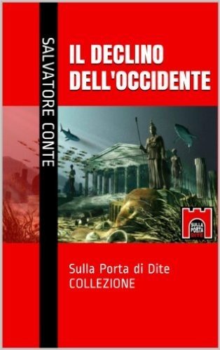 Il Declino dell'Occidente (Sulla Porta di Dite - COLLEZIONE Vol. 4) (Italian Edition)