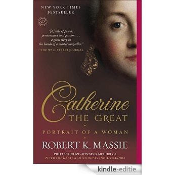 Catherine the Great: Portrait of a Woman [Kindle-editie]
