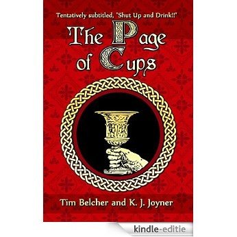 The Page of Cups: Shut Up and Drink! (English Edition) [Kindle-editie]