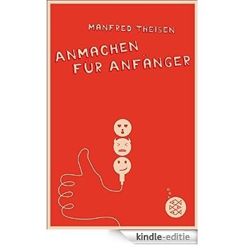 Anmachen für Anfänger (German Edition) [Kindle-editie]