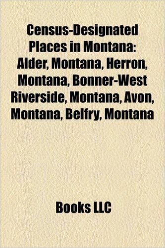 Census-Designated Places in Montana: Alder, Montana, Herron, Montana, Bonner-West Riverside, Montana, Avon, Montana, Belfry, Montana baixar