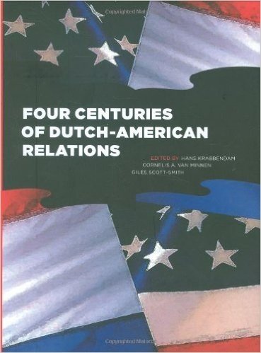 Four Centuries of Dutch-American Relations: 1609-2009