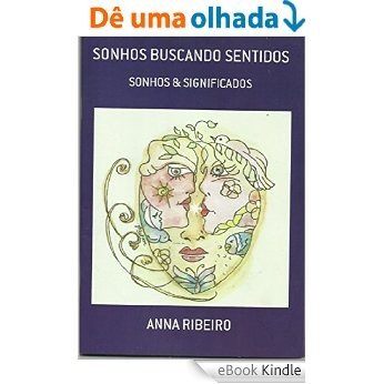 SONHOS BUSCANDO SENTIDOS: SONHOS & SIGNIFICADOS [eBook Kindle]