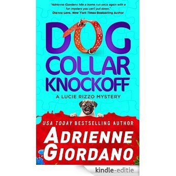 Dog Collar Knockoff (A Lucie Rizzo Mystery Book 2) (English Edition) [Kindle-editie]