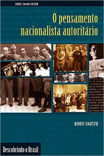 O pensamento nacionalista autoritário: (1920-1940) (Descobrindo o Brasil)
