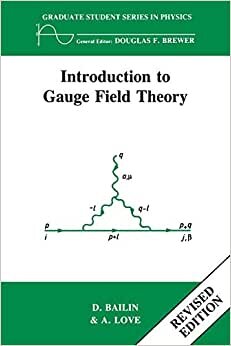 indir Introduction to Gauge Field Theory (Revised Edition) (Graduate Student Series in Physics)